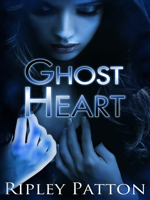 Title details for Ghost Heart (The PSS Chronicles #3) by Ripley Patton - Available